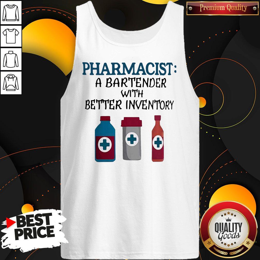 Perfect Pharmacist A Bartender With Better Inventory Shirt