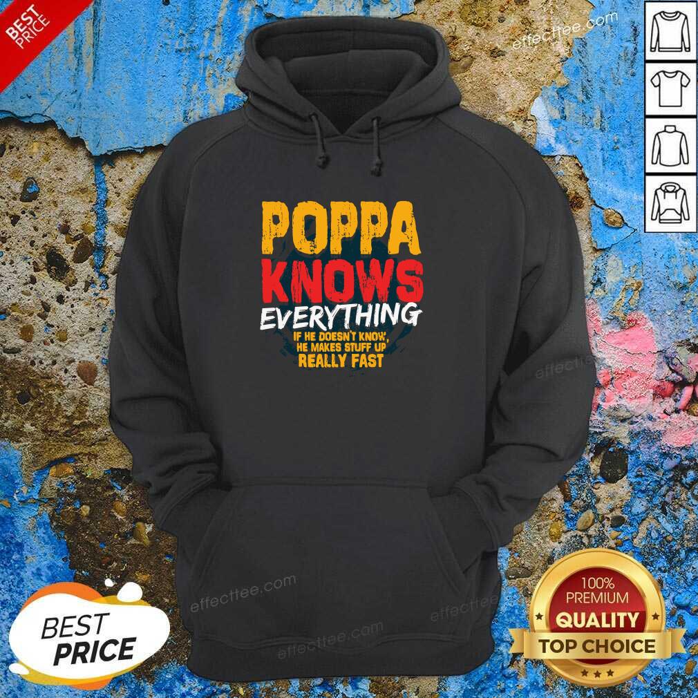 perfect-poppa-knows-everything-if-he-doesnt-know-stuff-up-really-fast-fathers-day-hoodie.jpg