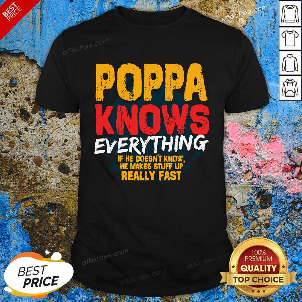 perfect-poppa-knows-everything-if-he-doesnt-know-stuff-up-really-fast-fathers-day-shirt.jpg