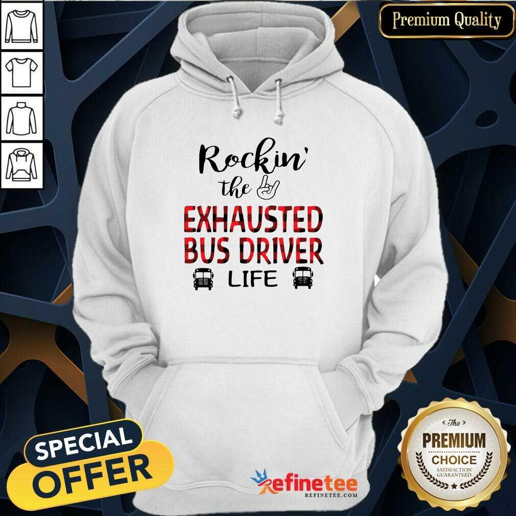 Perfect Rockin' The Exhausted Bus Driver Life Shirt