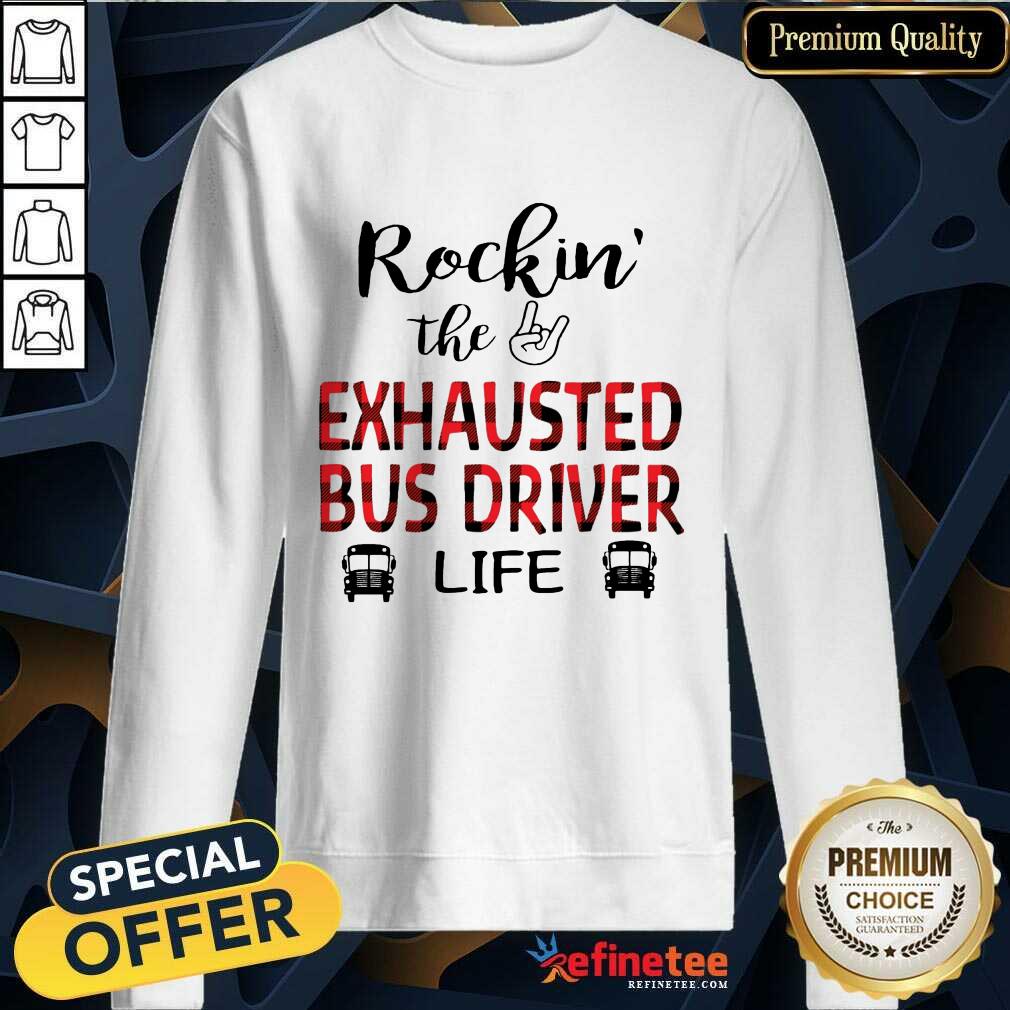 Perfect Rockin' The Exhausted Bus Driver Life Shirt