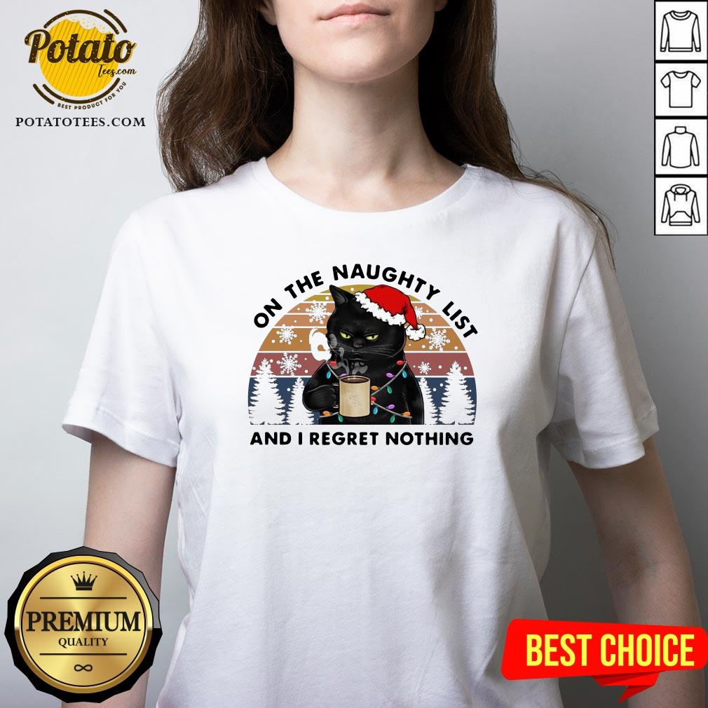 Perfect Santa Black Cat On The Naughty List And I Regret Nothing Vintage Shirt