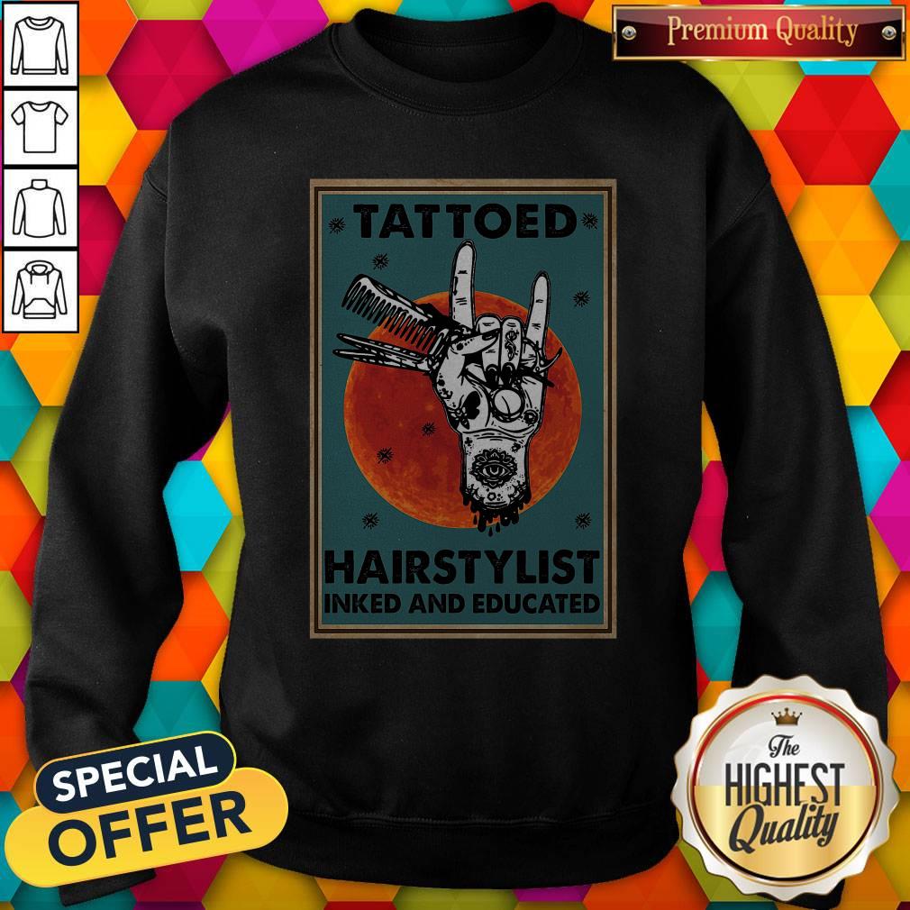 Perfect Tattooed Hair Stylist Inked And Educated Sunset Poster Shirt