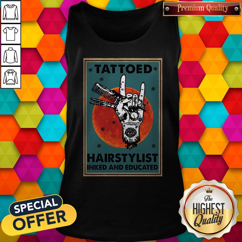 Perfect Tattooed Hair Stylist Inked And Educated Sunset Poster Shirt