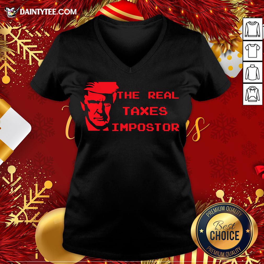 Perfect The Real Taxes Impostor Trump Shirt