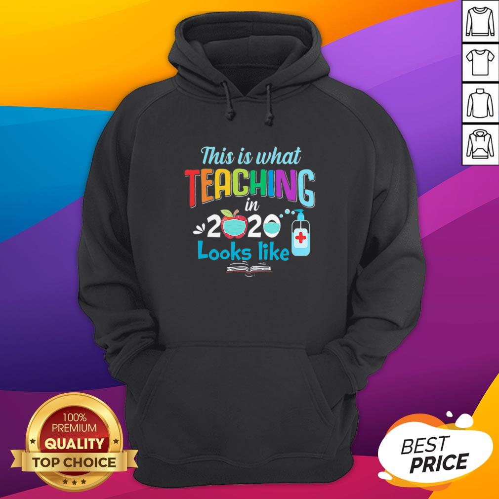 Perfect This Is What Teaching In 2020 Looks Like Shirt