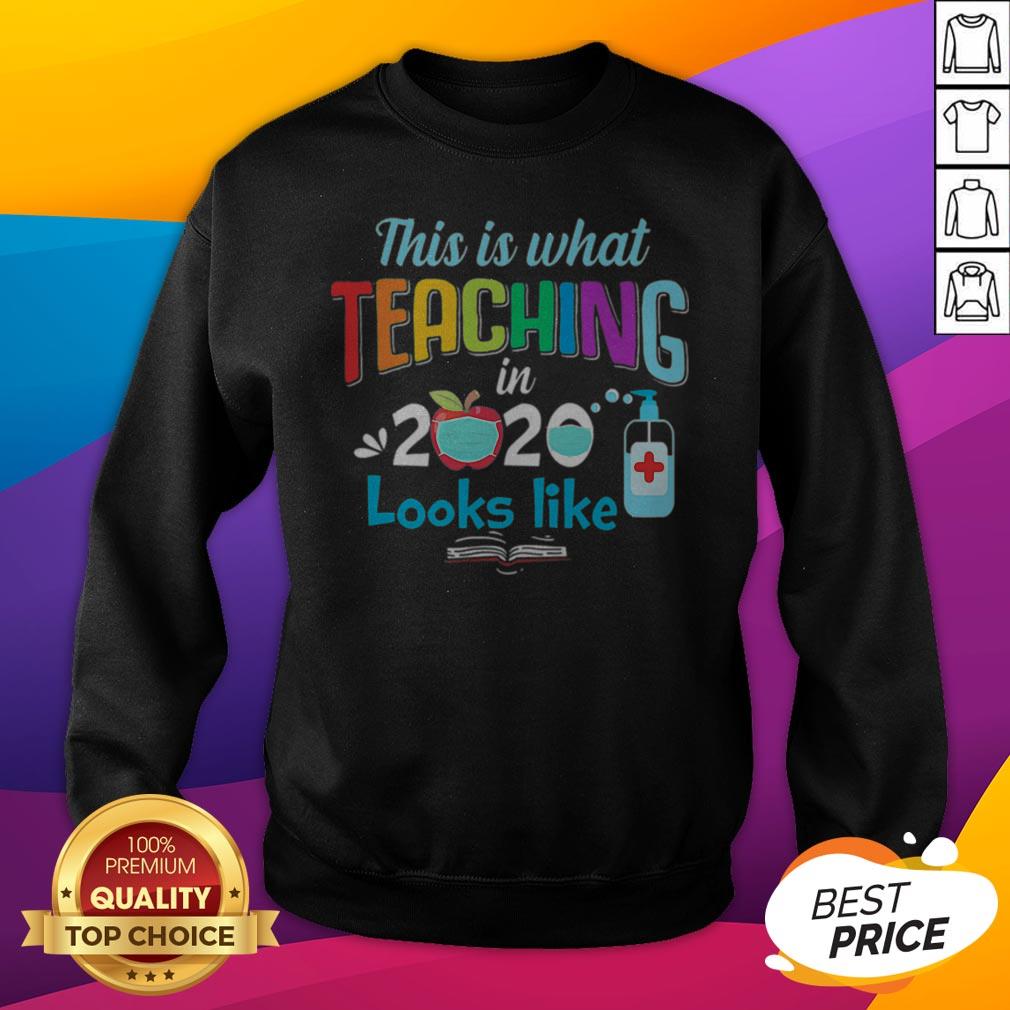 Perfect This Is What Teaching In 2020 Looks Like Shirt