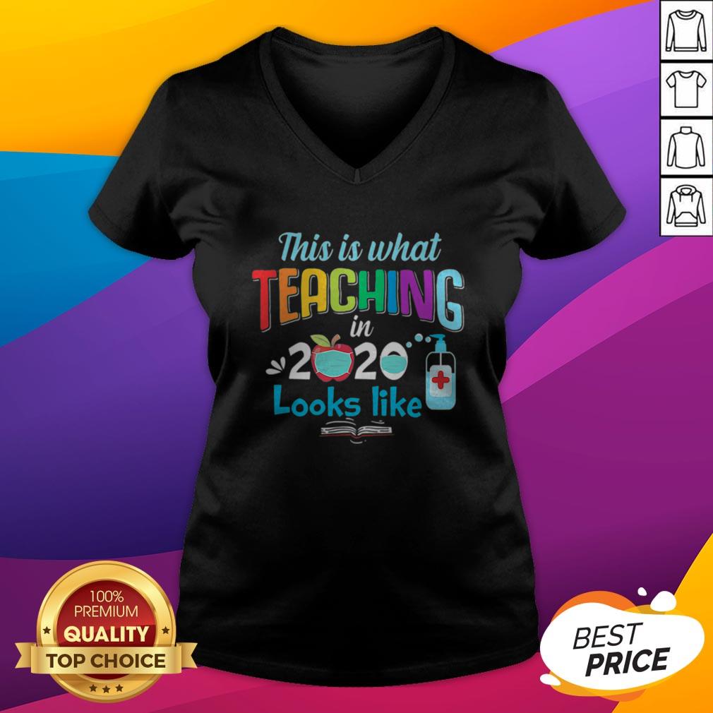 Perfect This Is What Teaching In 2020 Looks Like Shirt