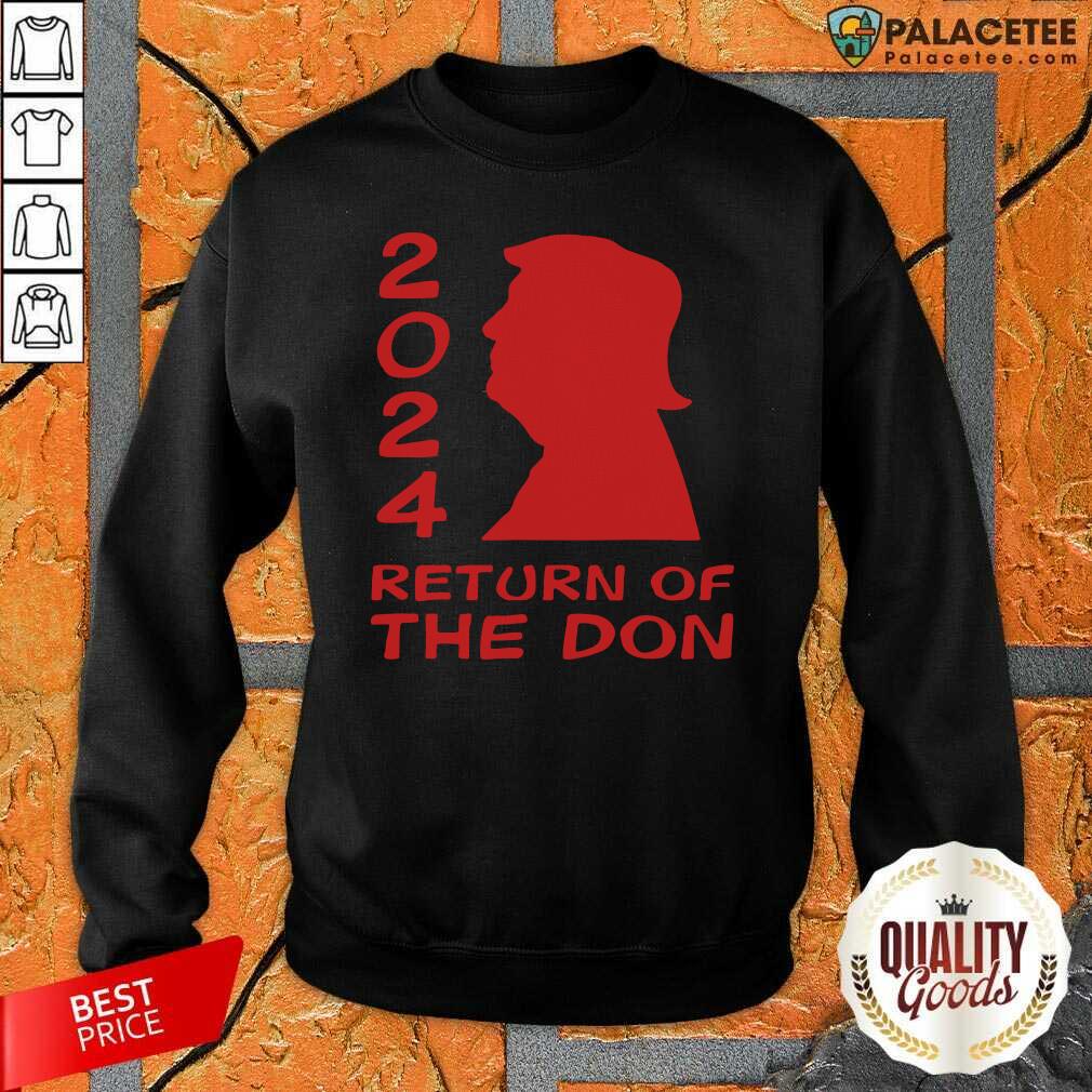 Perfect Trump 2024 Return Of The Don Shirt