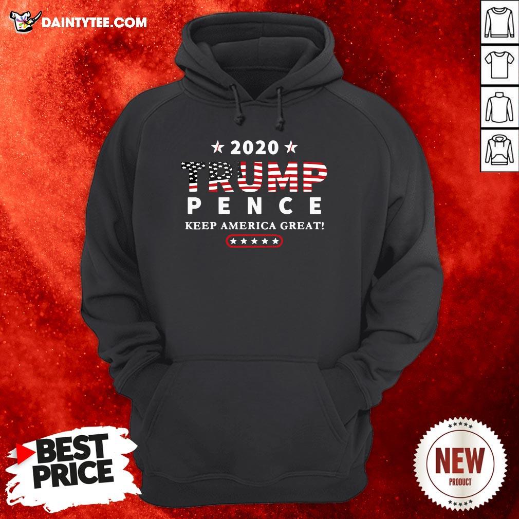 Perfect Trump Pence 2020 Keep America Great Shirt