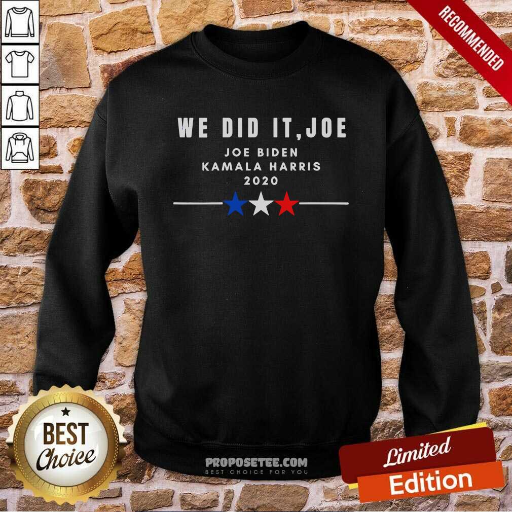 Perfect We Did It Joe Joe Biden Kamala Harris 2020 Election Shirt