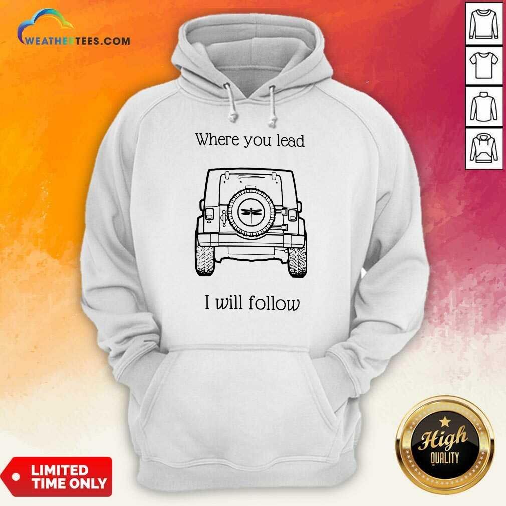 Perfect Where You Lead I Will Follow Mug Shirt