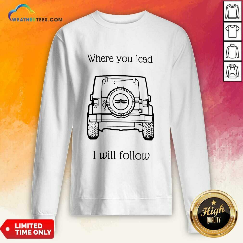 Perfect Where You Lead I Will Follow Mug Shirt