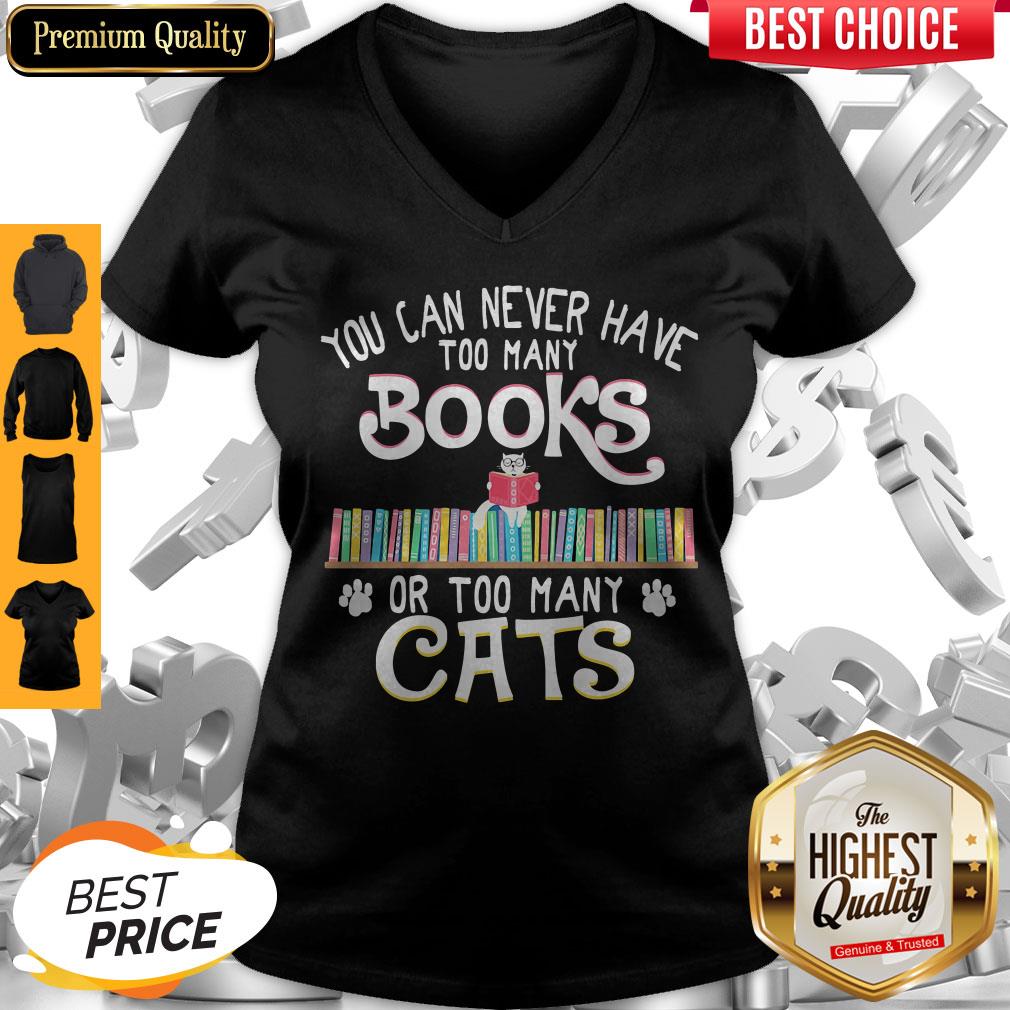 Perfect You Can Never Have Too Many Books Or Too Many Paw Cats Shirt