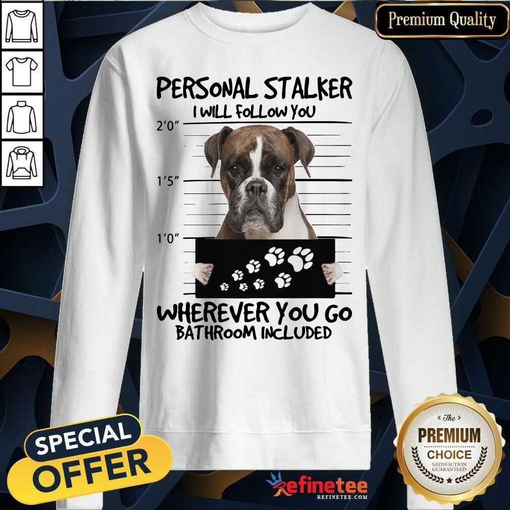 Personal Stalker Boxer Stalker Shirt