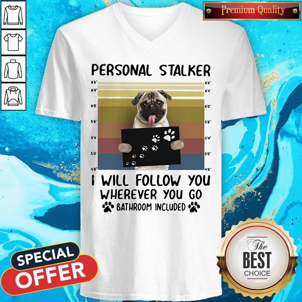 personal-stalker-i-will-follow-you-wherever-you-go-batthroom-included-vintage-v-neck.jpg