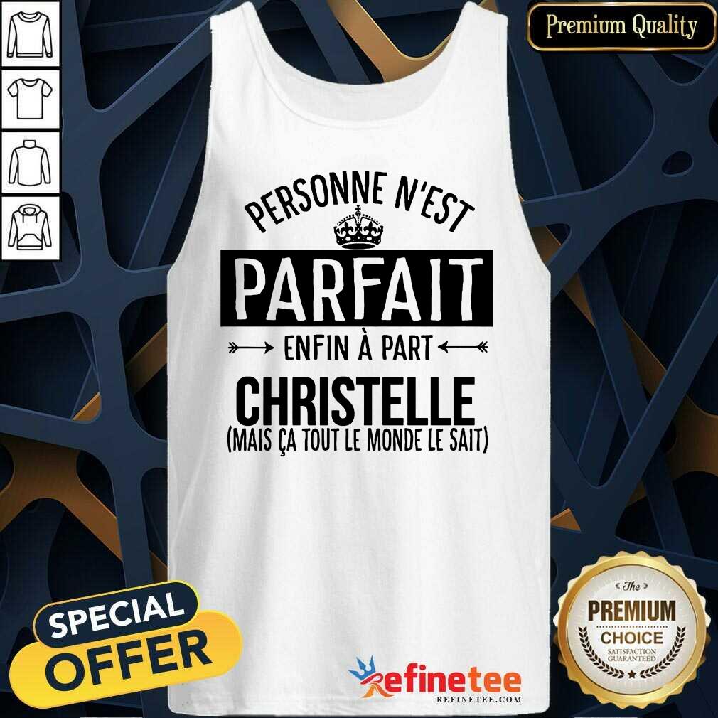 Personne N’est Parfait Enfin A Part Christelle Shirt