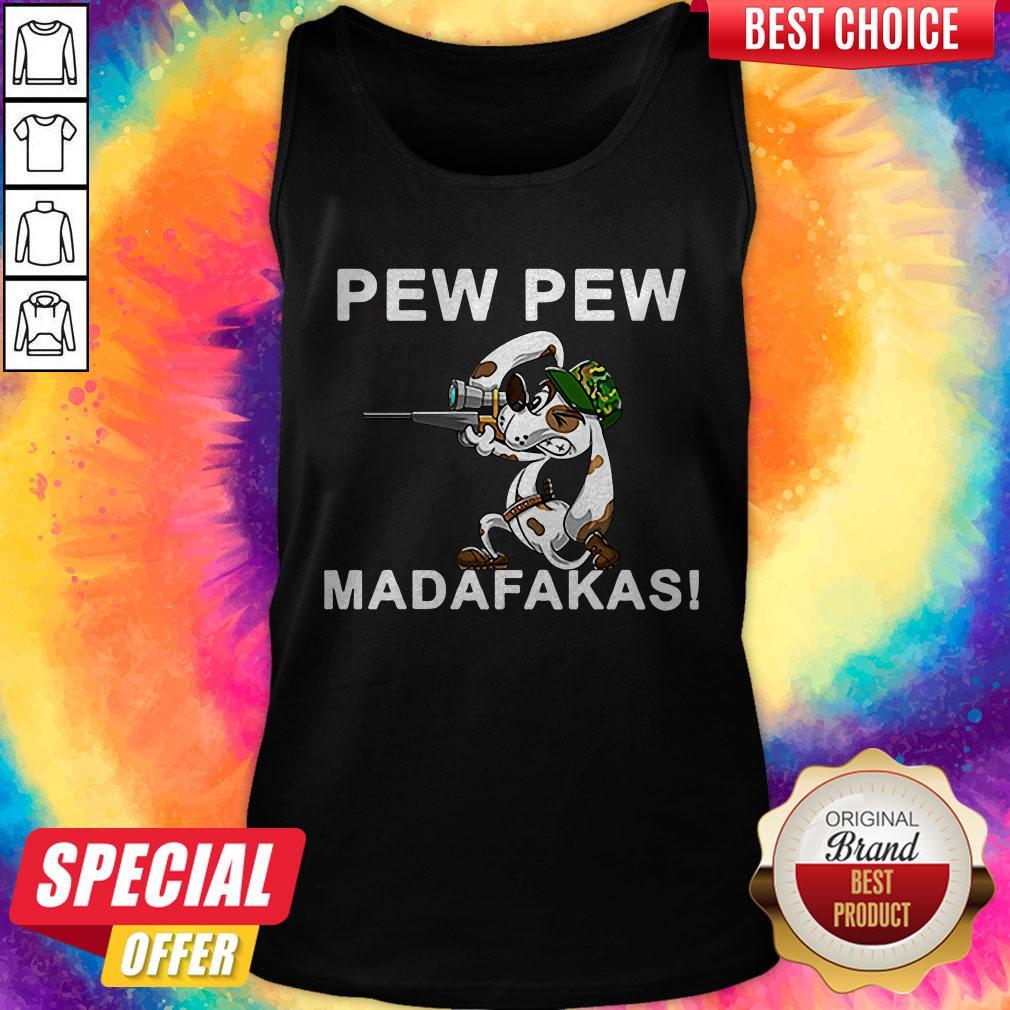 Pew Pew Madafakas Pew Funny Dogs Lover Shirt