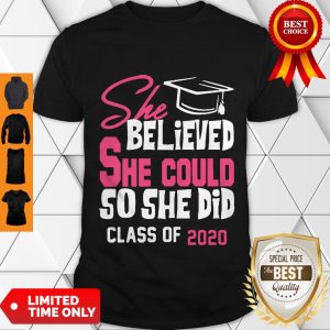Top She Believed She Could So She Did Class Of 2020