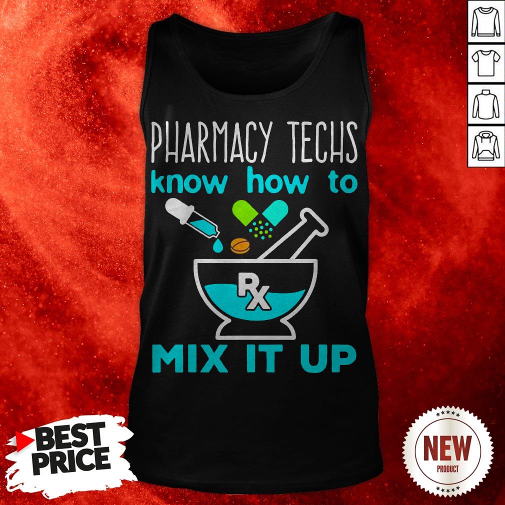 Pharmacy Techs Know How To Mix It Up Shirt