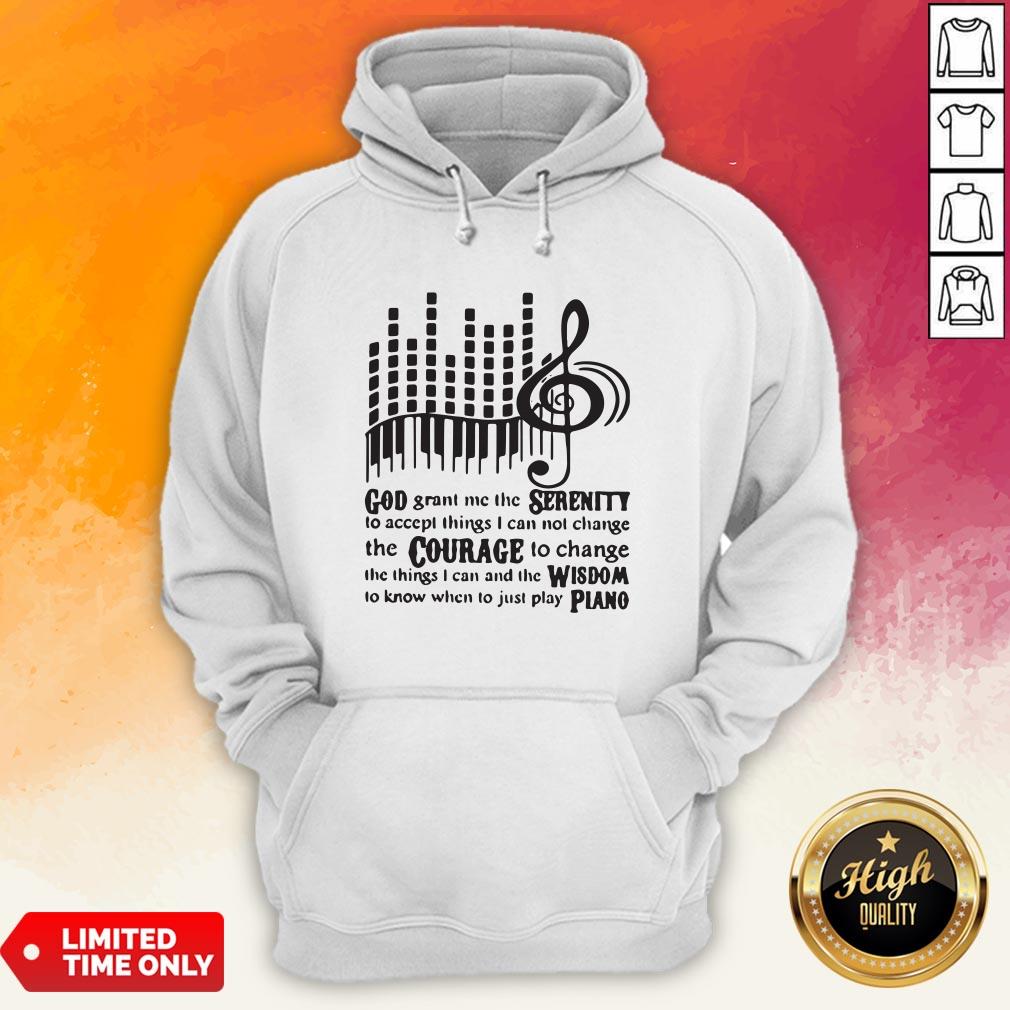 Piano God Grant Me The Seres I Cannot Change Shirt