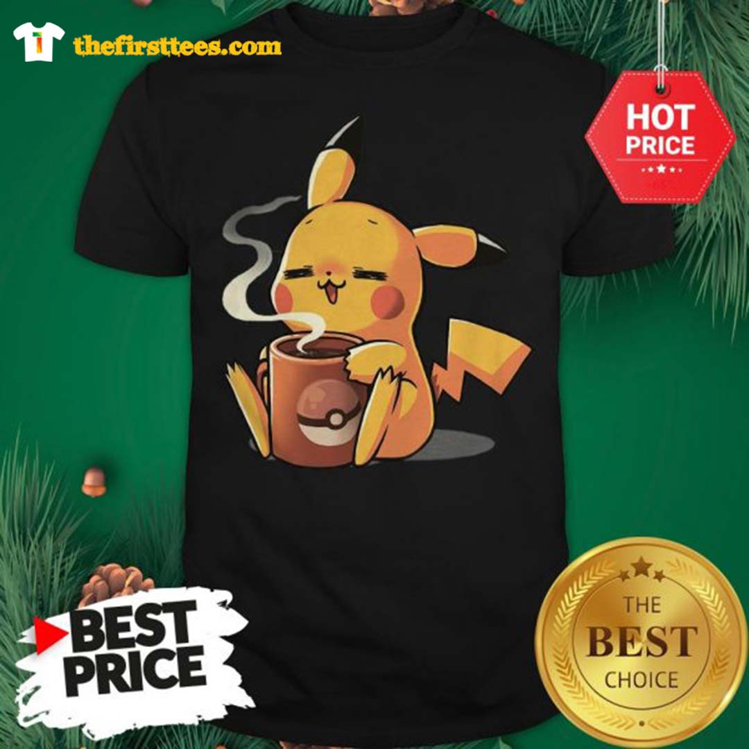 Pikachu No Coffee No Workee A Cute Shirt
