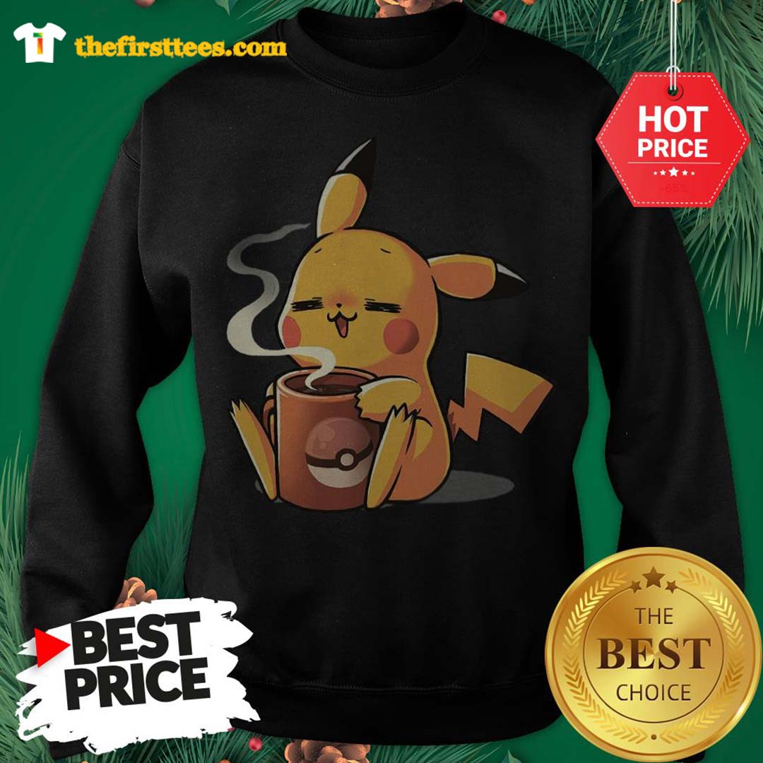 Pikachu No Coffee No Workee A Cute Shirt