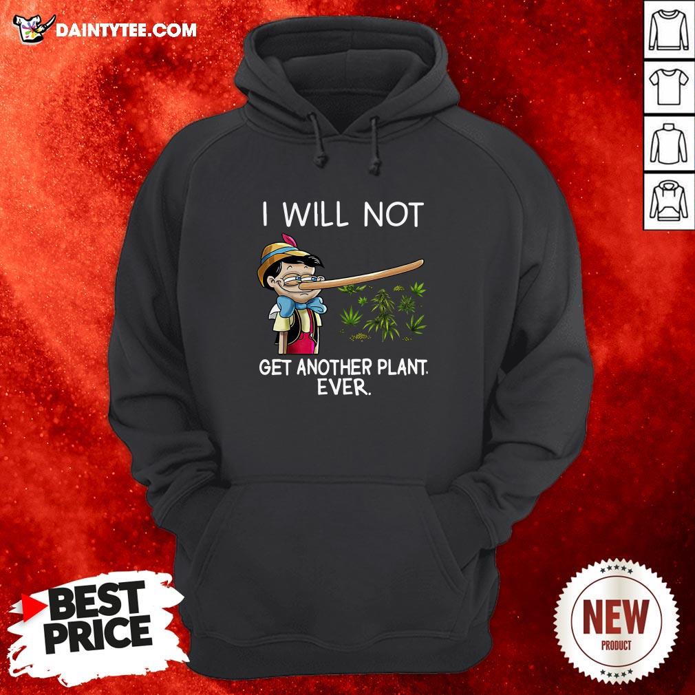 Pinocchio I Will Not Get Another Plant Ever Shirt