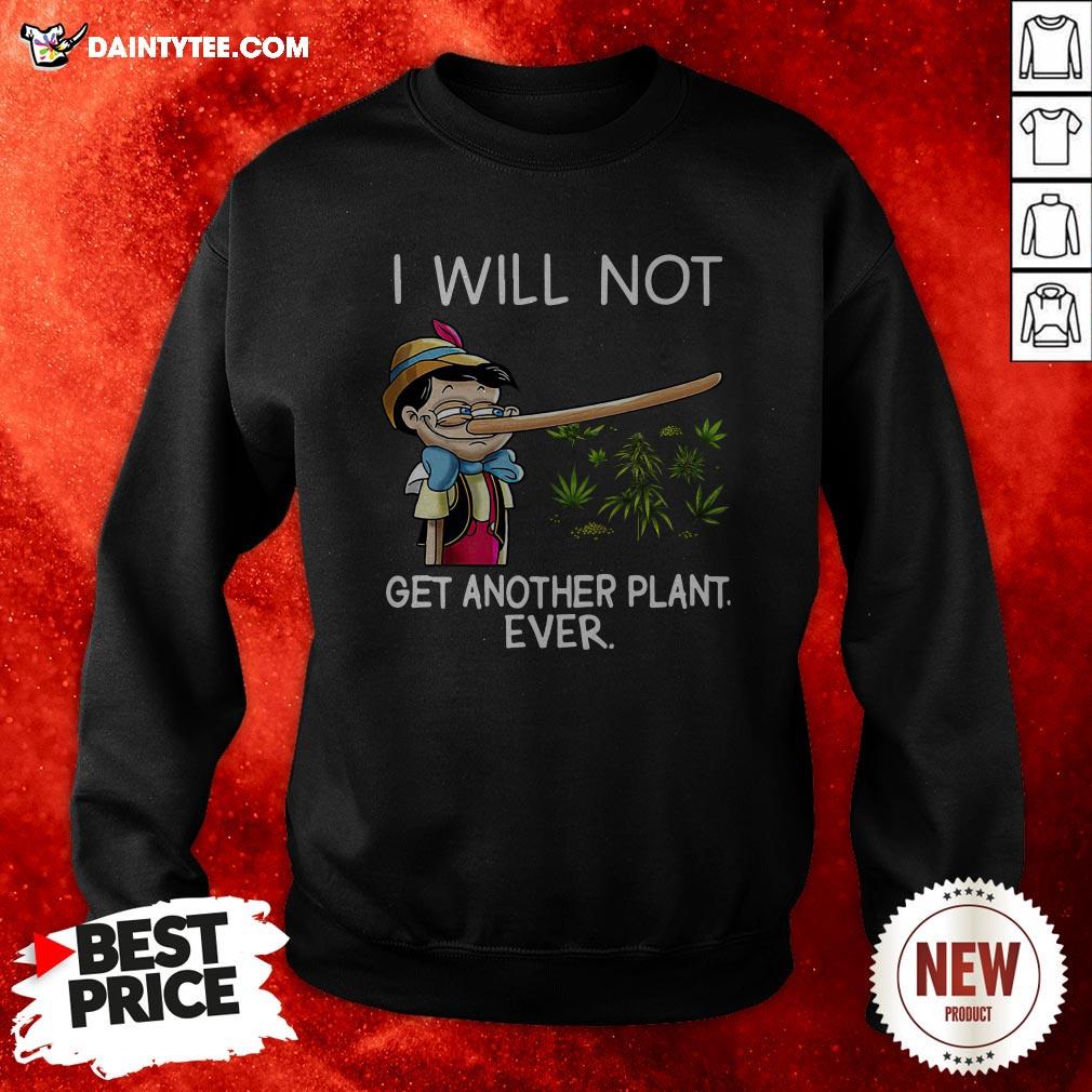 Pinocchio I Will Not Get Another Plant Ever Shirt