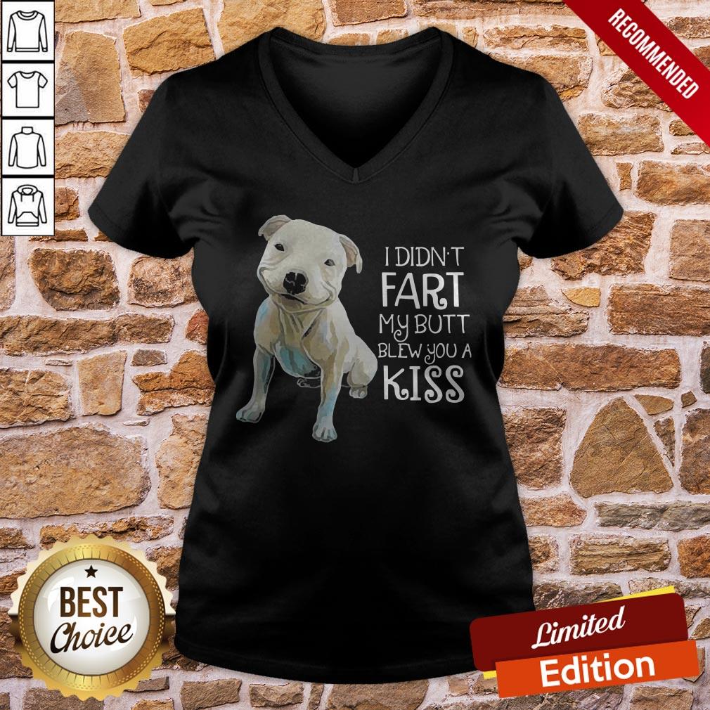 Pitbull I Didn’t Fart My Butt Blew You A Kiss Shirt