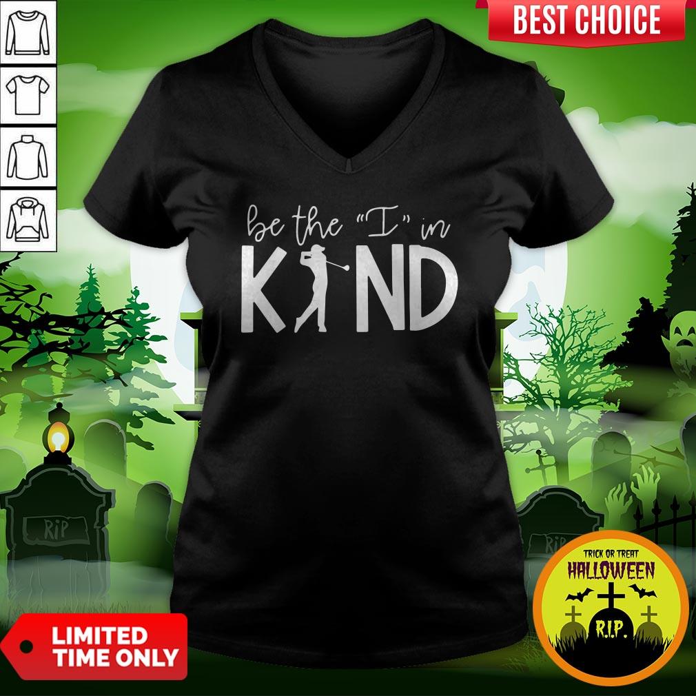 Play Golf Be The I In Kind Shirt
