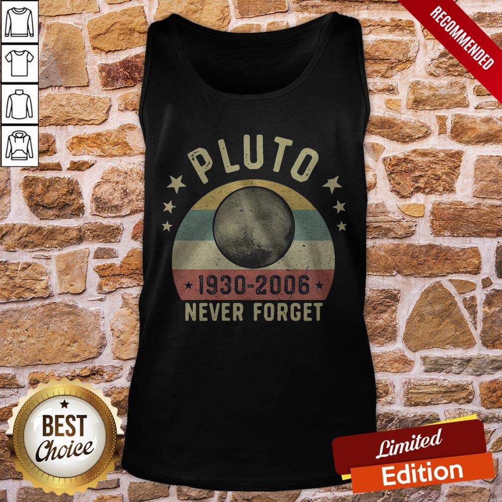 Pluto 1930-2006 Never Forget Shirt