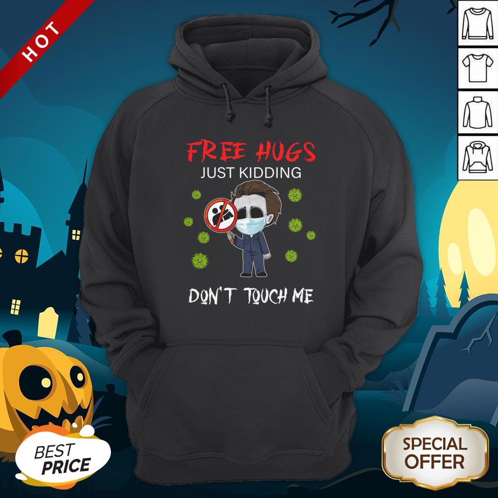 Michael Myers Free Hugs Just Kidding Don’t Touch Me Shirt