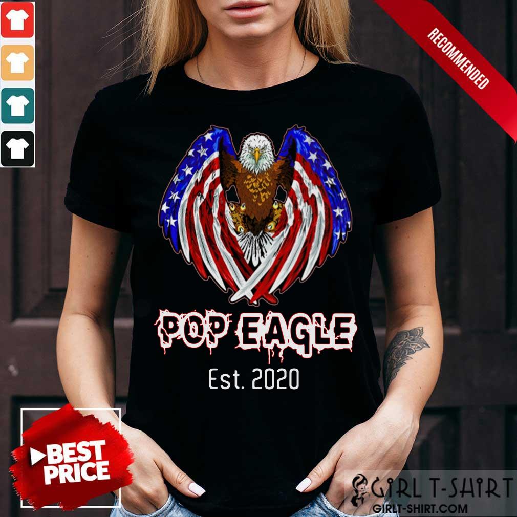 Pop Eagle American Flag Est 2020 Shirt