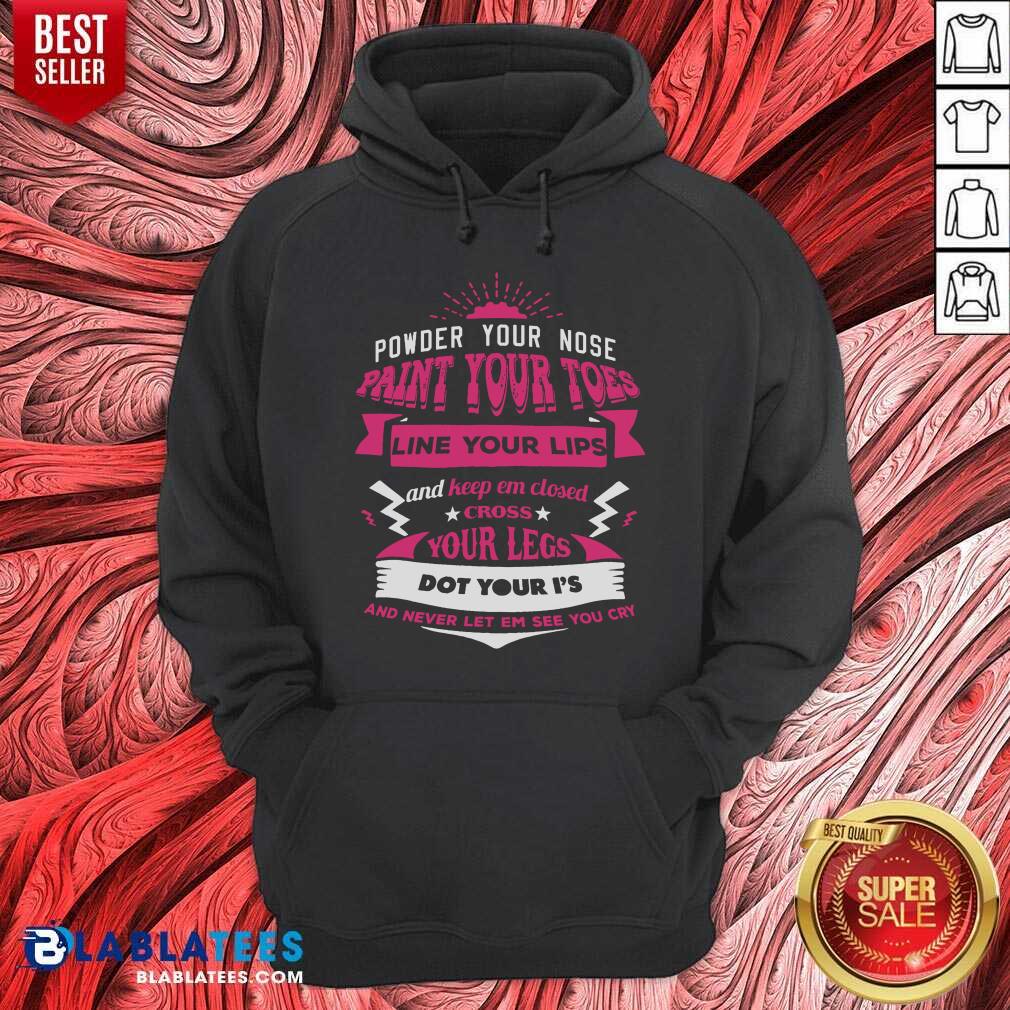 Powder Your Nose Paint Your Toes Shirt