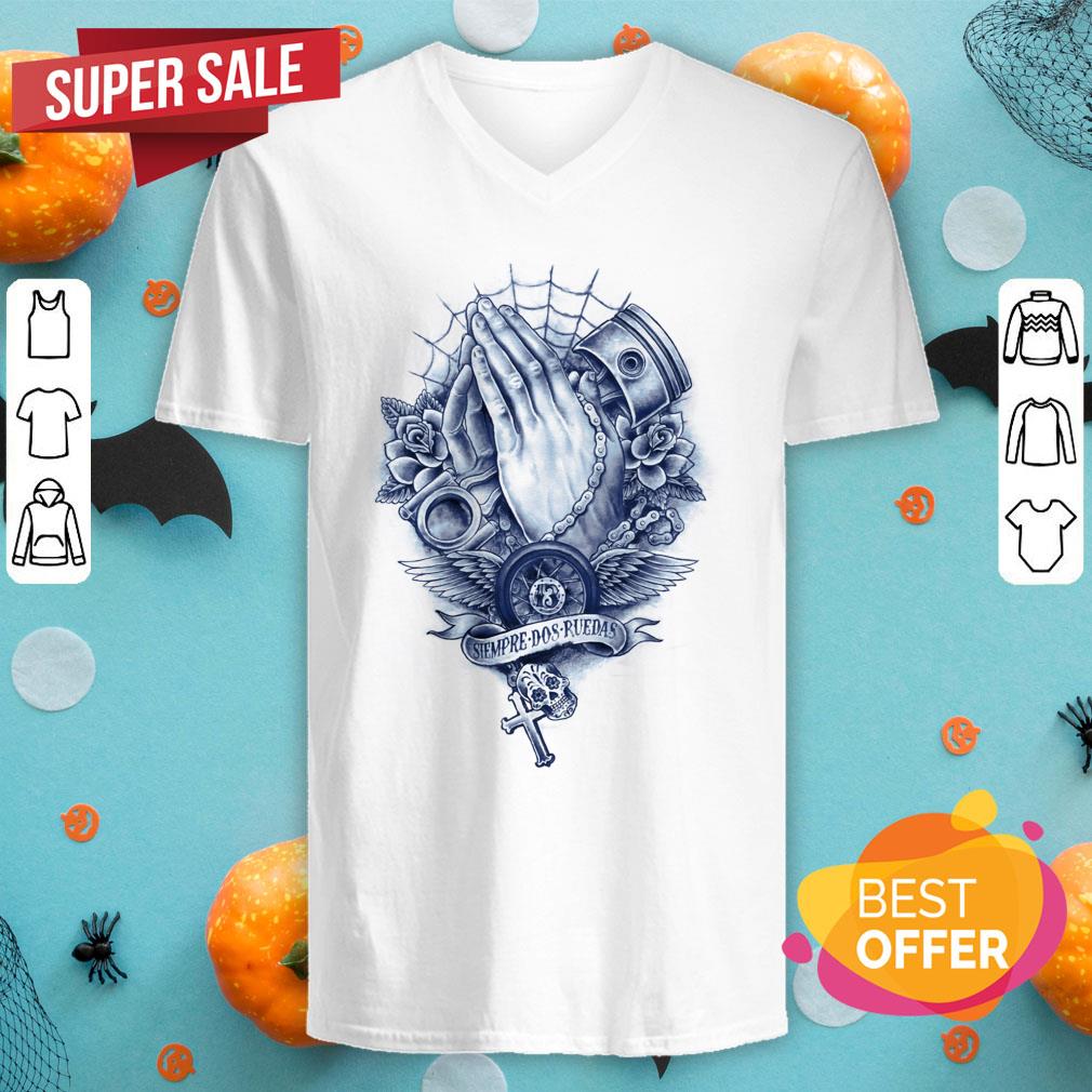 Praying Hands Siempre Dos Ruedas Day Of The Dead Shirt