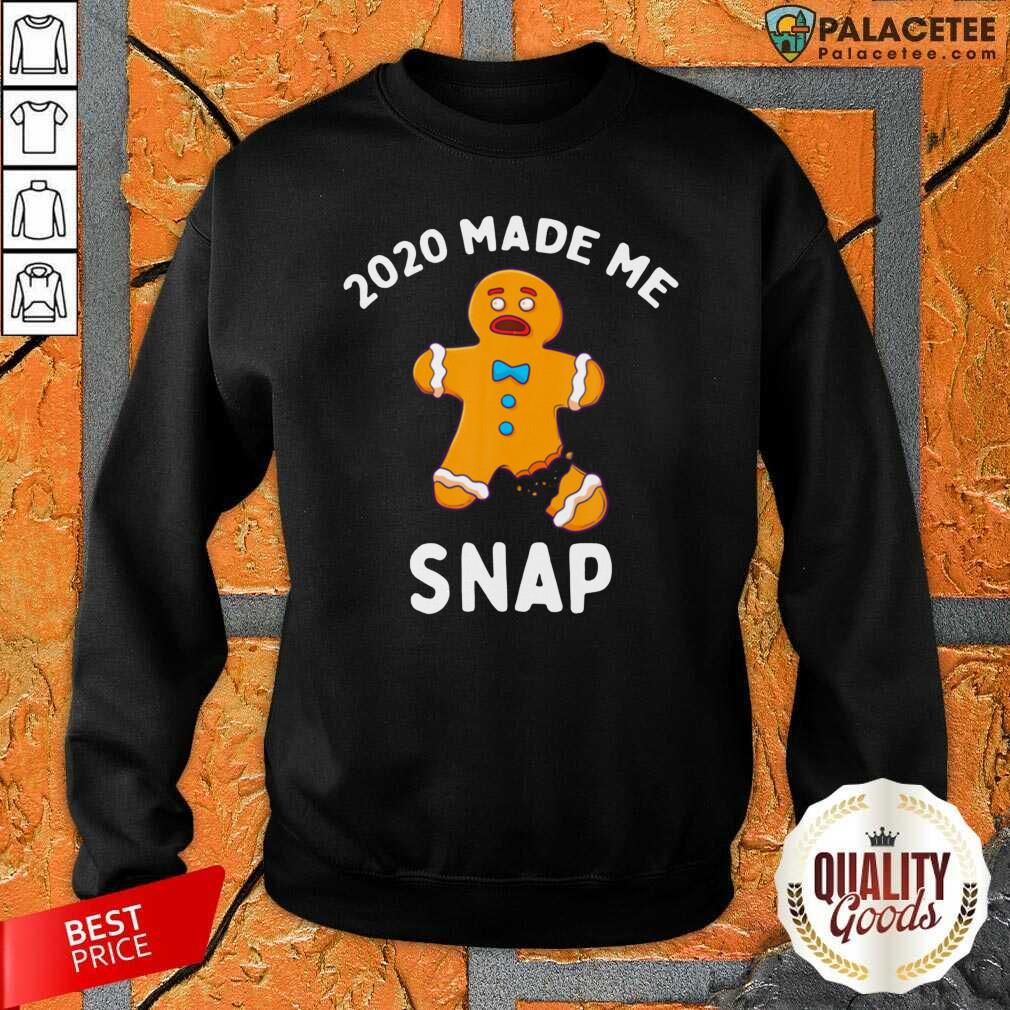 Premium 2020 Made Me Snap Shirt
