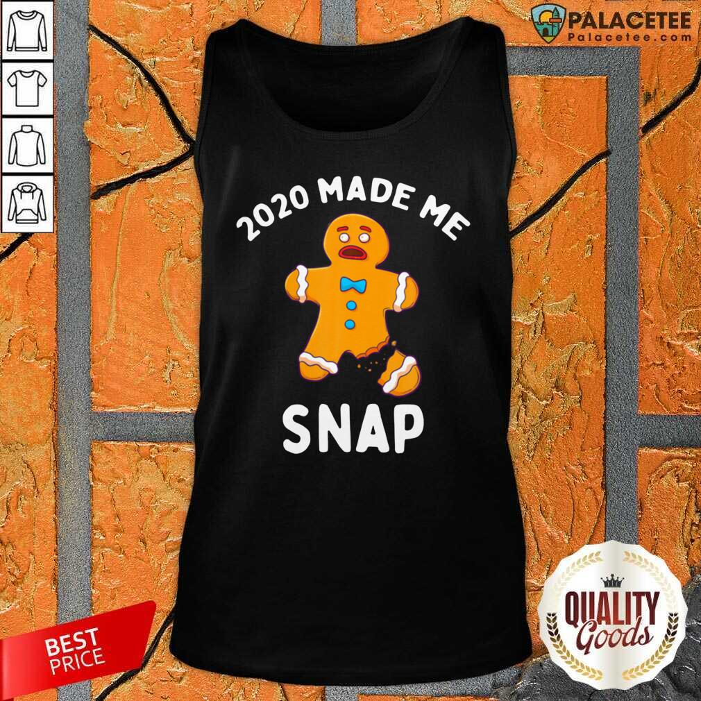 Premium 2020 Made Me Snap Shirt