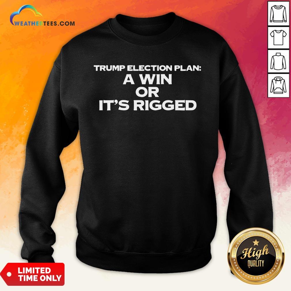 Premium A Win Or It’s Rigged Anti Trump Legitimate No Fraud Election Shirt