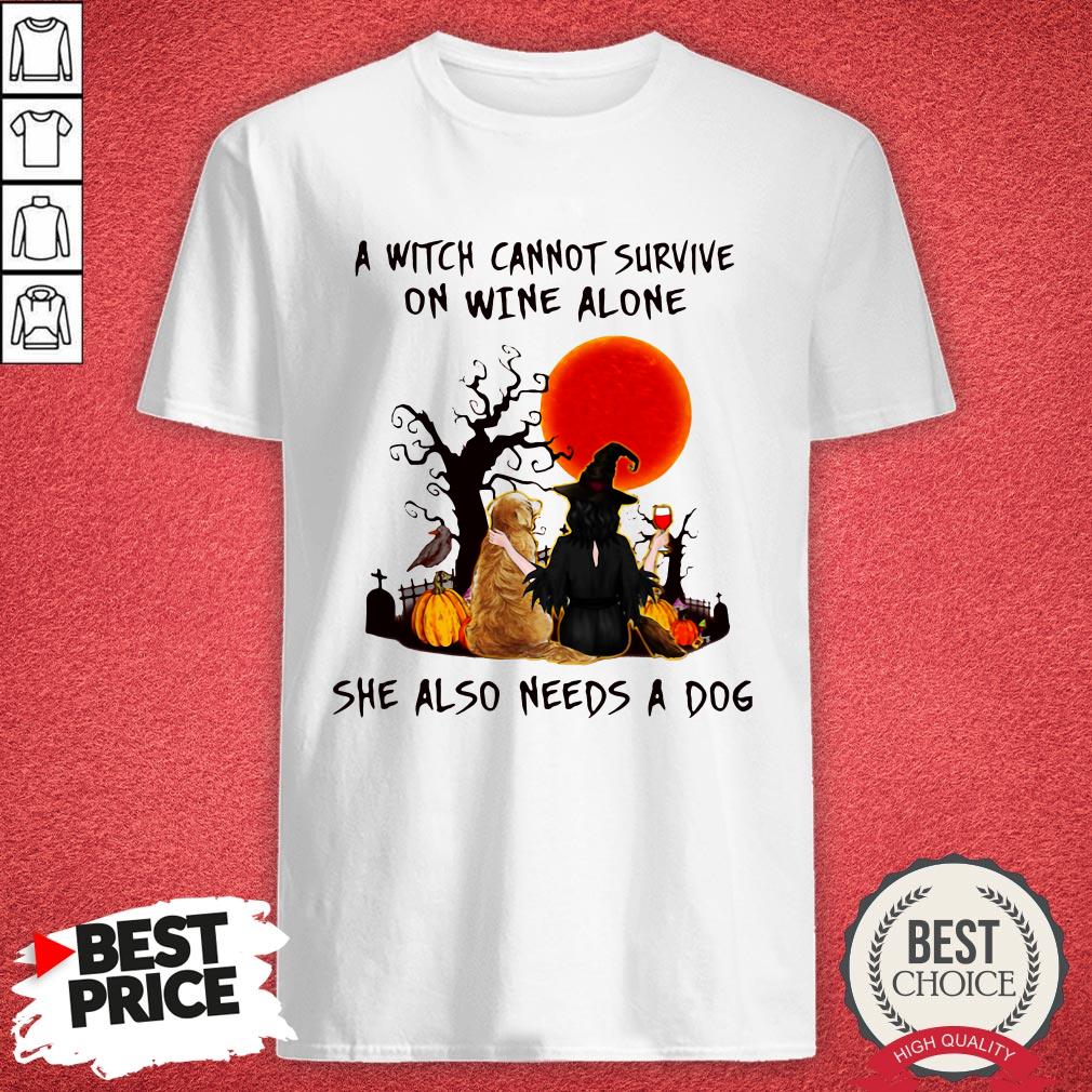 Premium A Witch Cannot Survive On Wine Alone She Also Needs A Dog Shirt