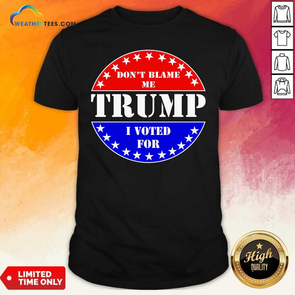 Premium American Flag Don’t Blame Me I Voted For Trump Shirt