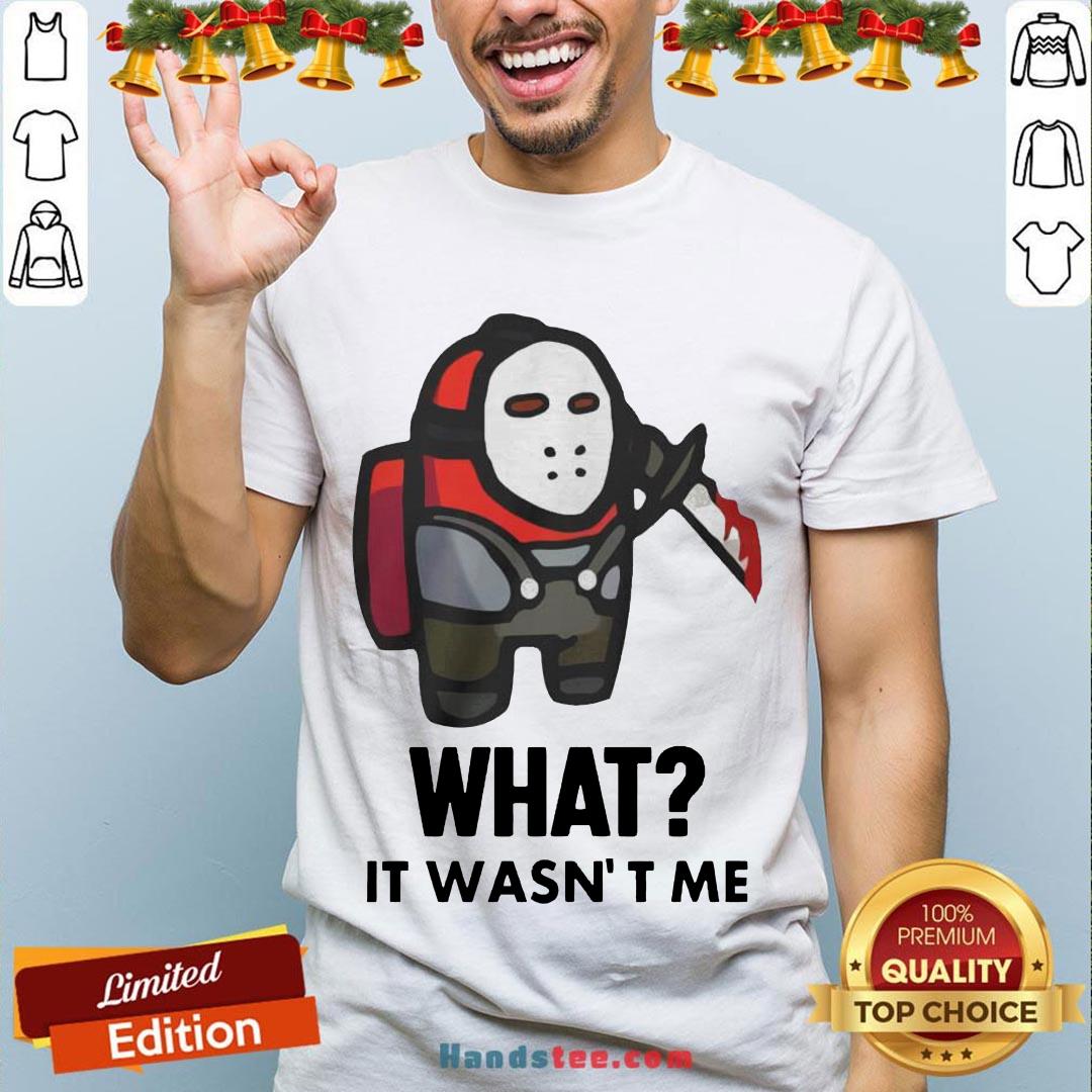 Premium Among Us Michael Myers Imposter What It Wasn’t Me Shirt