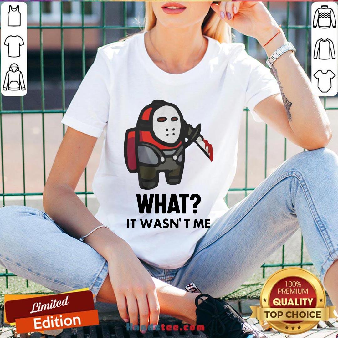 Premium Among Us Michael Myers Imposter What It Wasn’t Me Shirt