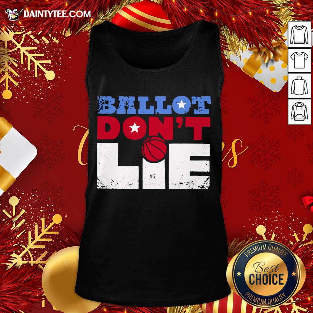 Premium Ballot Don't Lie Election 2020 Shirt