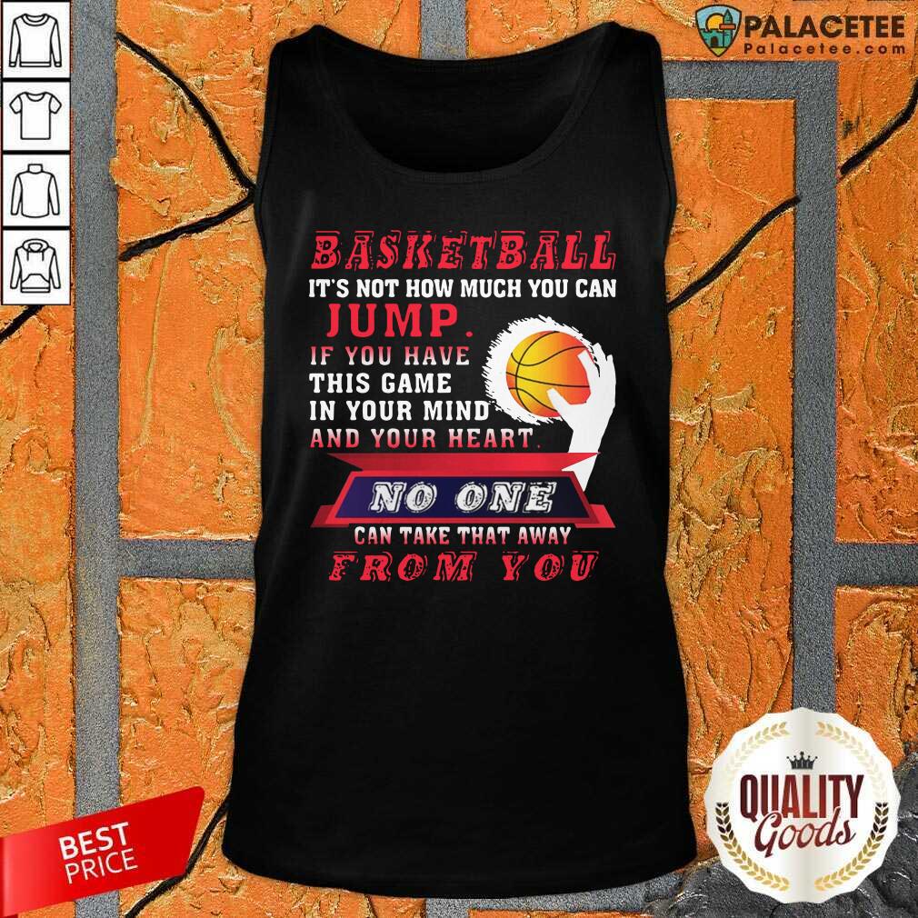 Premium Basketball It’s Not How Much You Can Jump Shirt