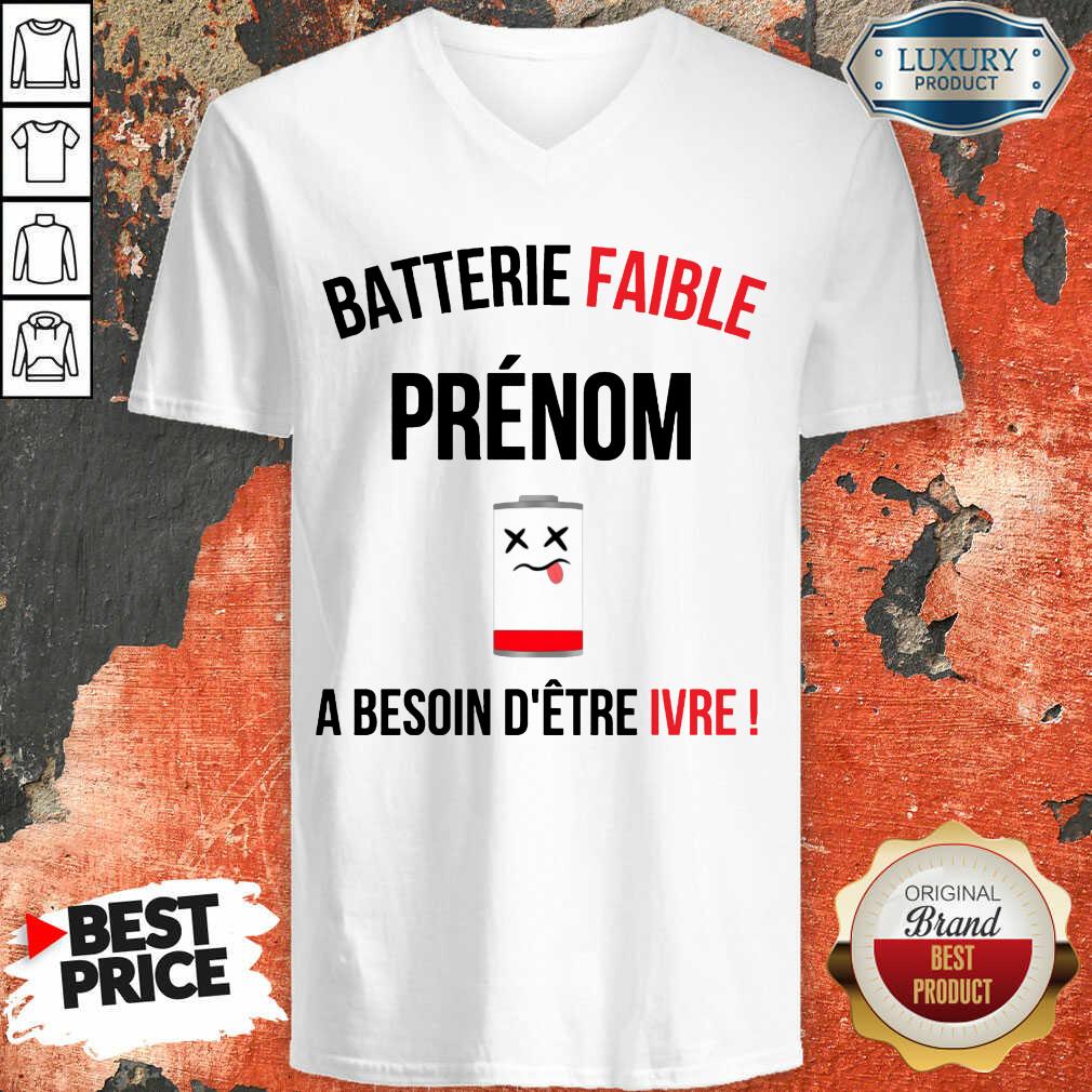 Premium Batterie Faible Prenom A Besoin D'Etre Ivre Shirt