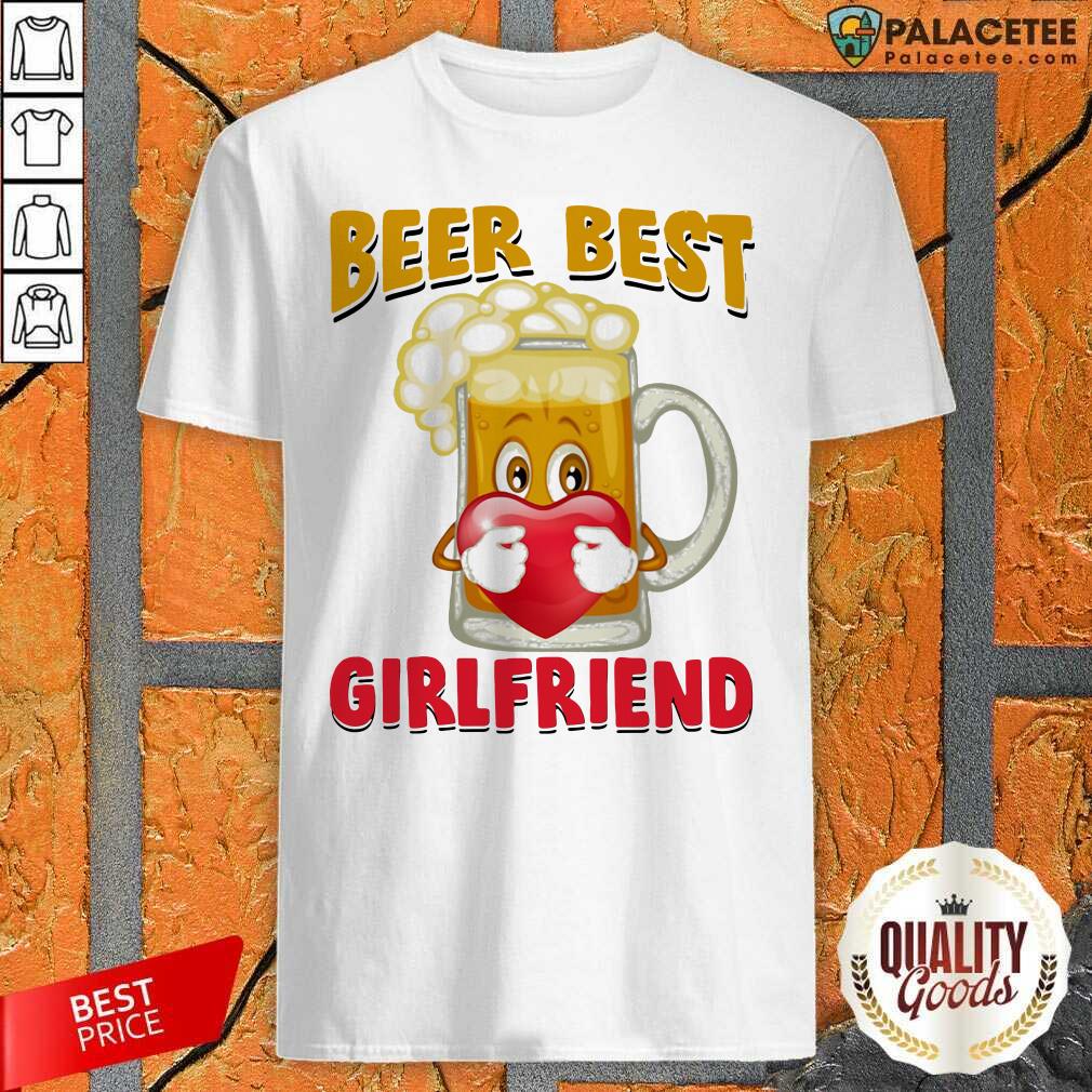Premium Beer Best Girlfriends Heart Shirt
