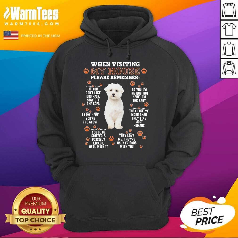 Premium Bichon Frise When Visiting My House Please Remember Shirt