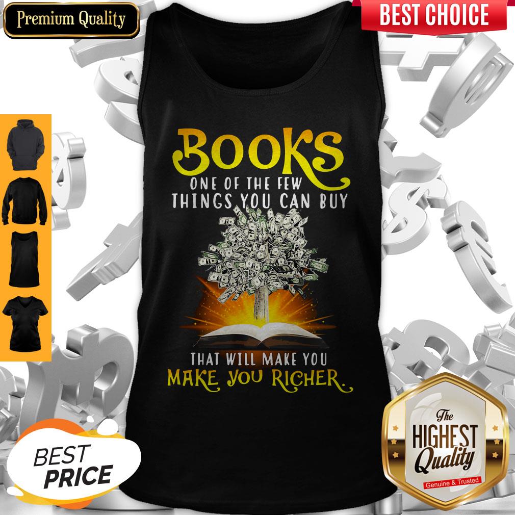 Premium Books One Of The Few Things You Can Buy That Will Make You Richer Shirt