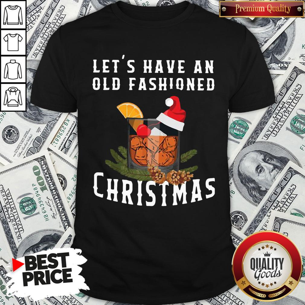 Premium Bourbon Let’s Have An Old Fashioned Christmas Shirt